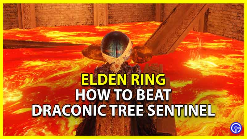 how to beat draconic tree sentinel in elden ring