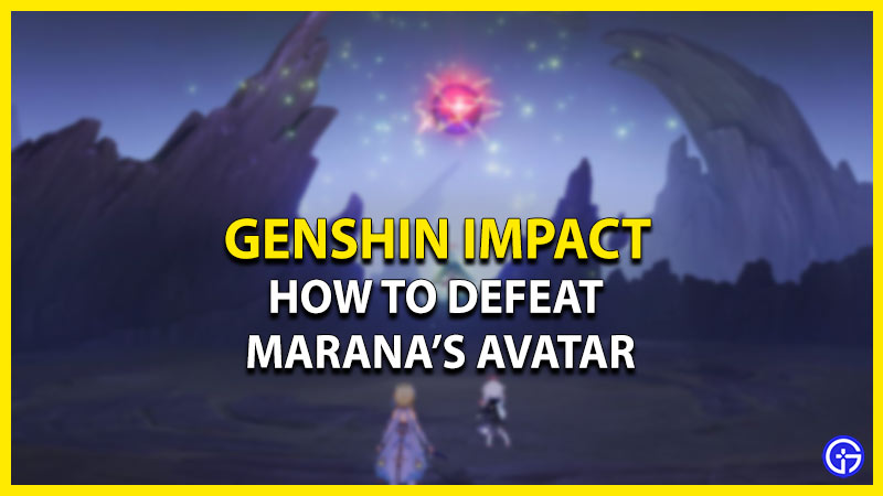 genshin impact how to defeat maranas avatar