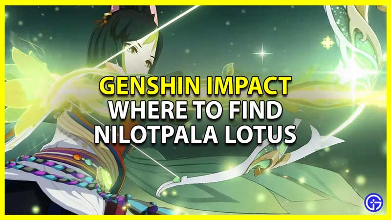 how to get nilotpala lotus in genshin impact