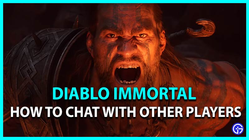 diablo immortal how to chat with other players