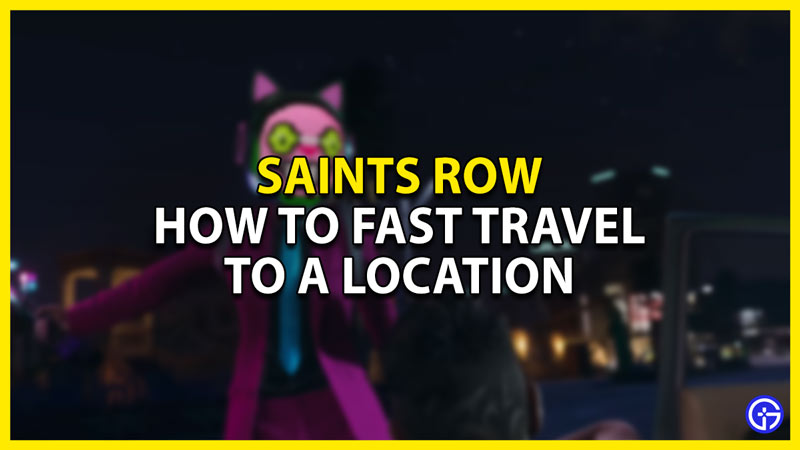 how to fast travel in saints row