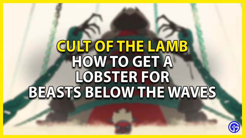 how to get a lobster in cult of the lamb