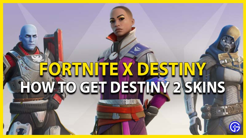 how to get destiny 2 skins in fortnite