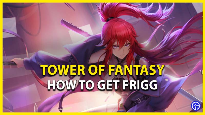 tower of fantasy get frigg