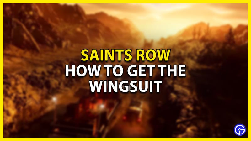 how to get the wingsuit in saints row reboot