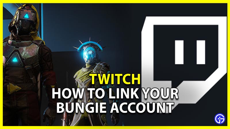 Twitch: How To Link Your Bungie Account With It