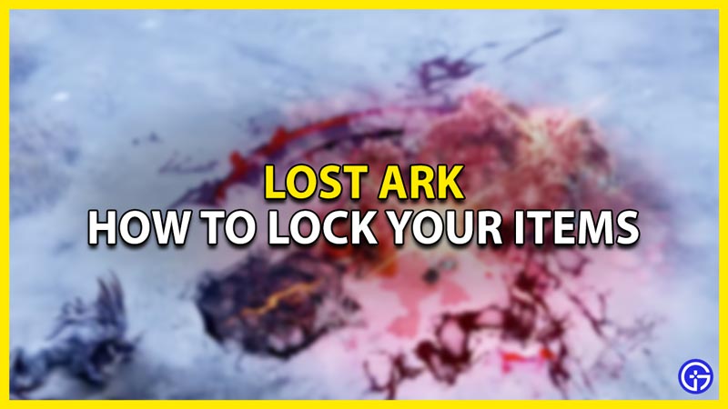 how to lock your items in lost ark