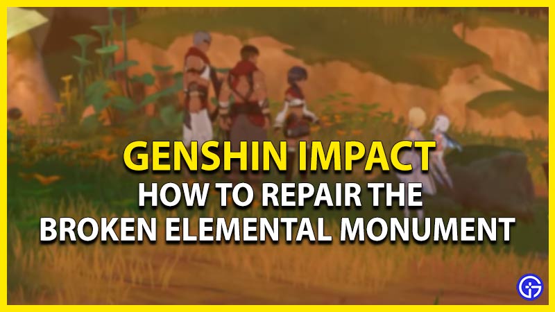 genshin impact repair broken elemental monument