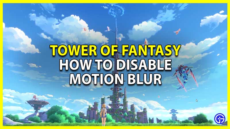 tower of defeanse tof disable motion blur