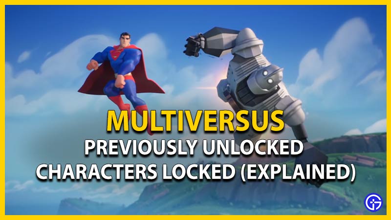 multiversus previously unlocked characters locked explained