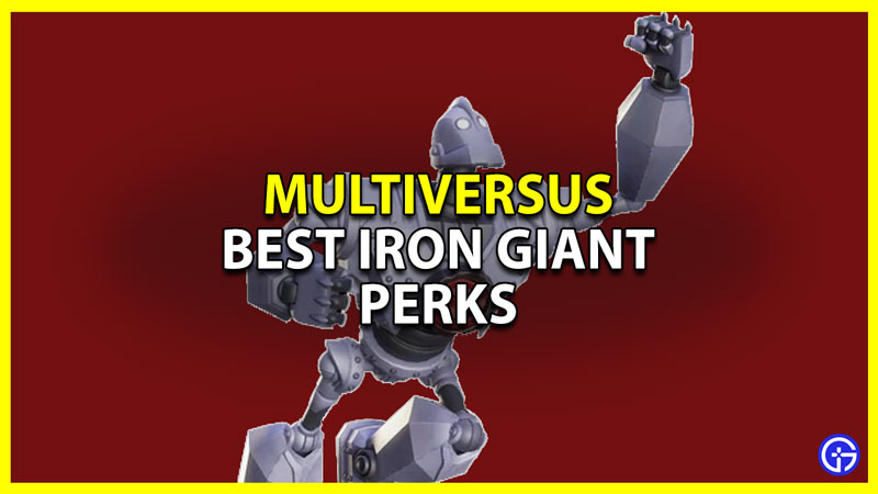 best perks to use with iron giant in multiversus