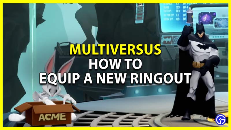 how to equip a new ringout in multiversus