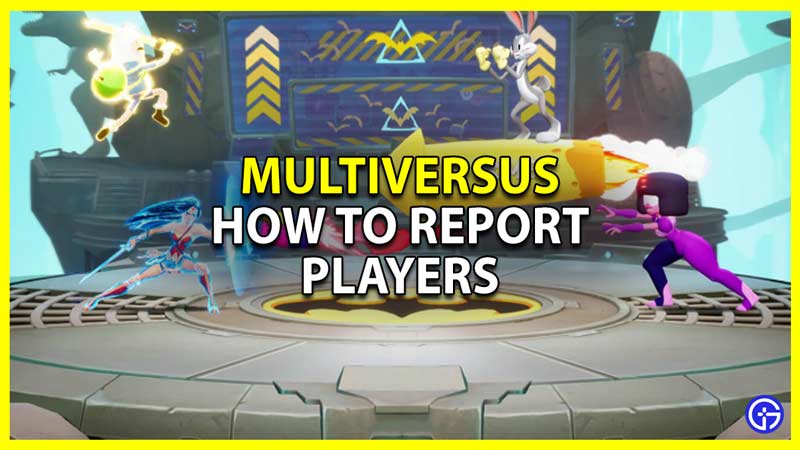 how to report players in multiversus
