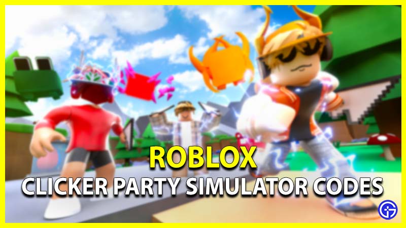 clicker party simulator codes