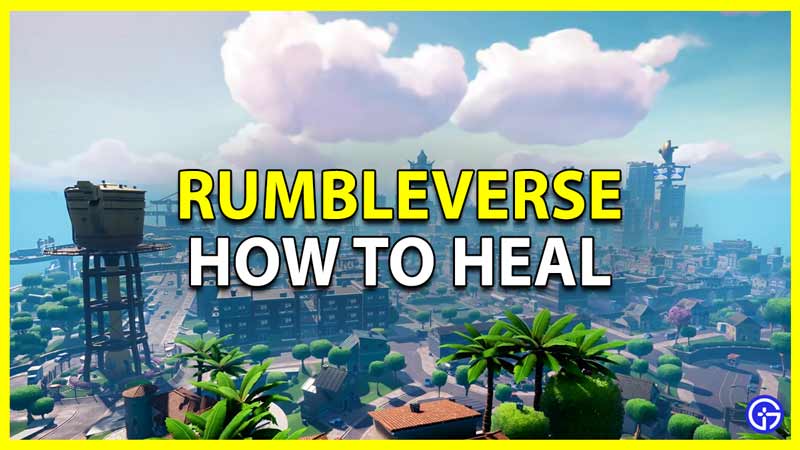 how to heal in rumbleverse