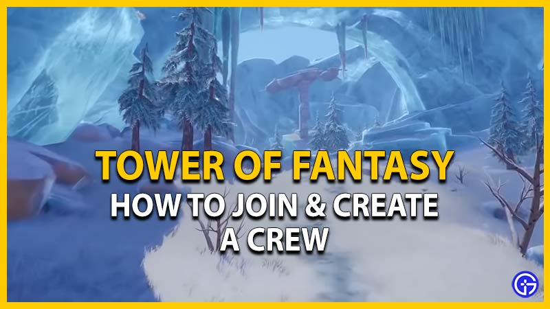 How do you join a Crew in Tower of Fantasy?