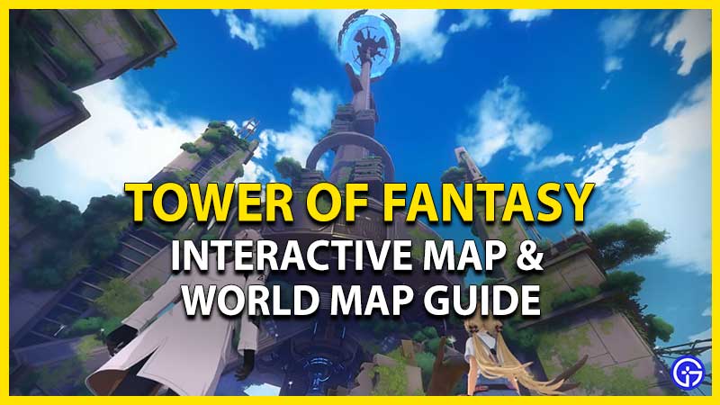 tower of fantasy map interactive map