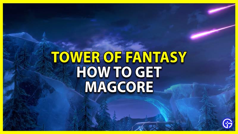 Tower Of Fantasy: How To Get & Use Magcore