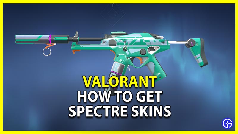 Valorant: How To Get Spectre Skins