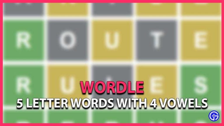 5 Letter Words With 4 Vowels For Wordle - Gamer Tweak