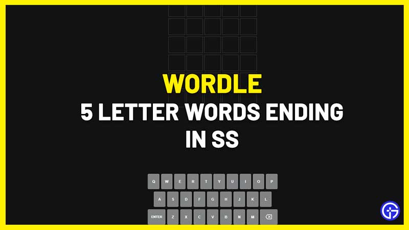 5 Letter Words Ending In SS Double S Word List Wordle Clue