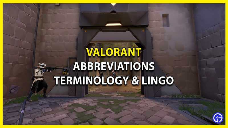 Abbreviations Terminology and Lingo in Valorant