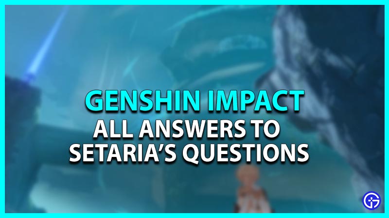 Genshin Impact Setaria's Answers
