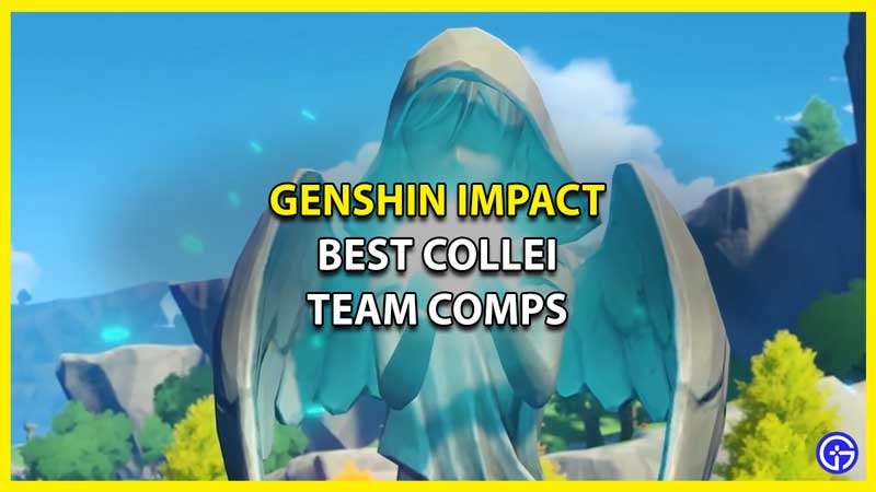 Best Collei Team Comps in Genshin Impact