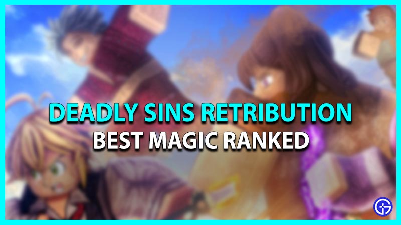 Deadly Sins Retribution Magic tier list - Droid Gamers