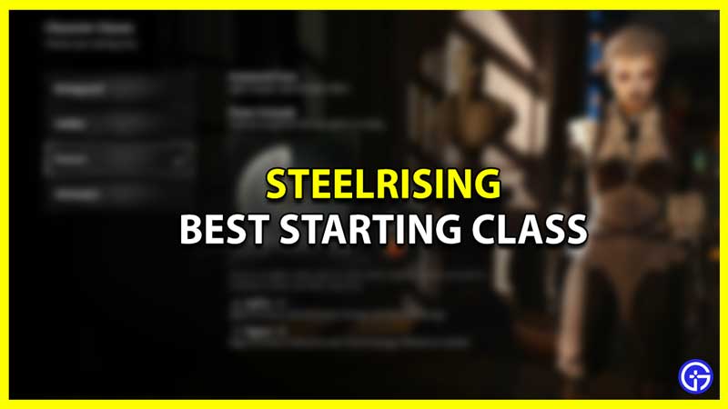 Best Starting Class in Steelrising