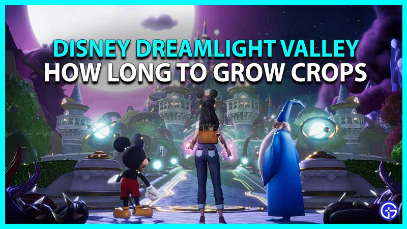 Disney Dreamlight Valley How Long to Grow Crops
