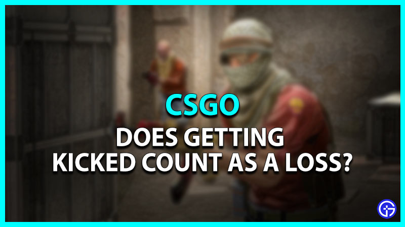 Does getting kicked count as loss in CSGO