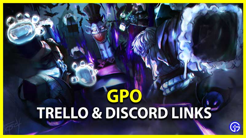 GPO Trello Link & Discord Server