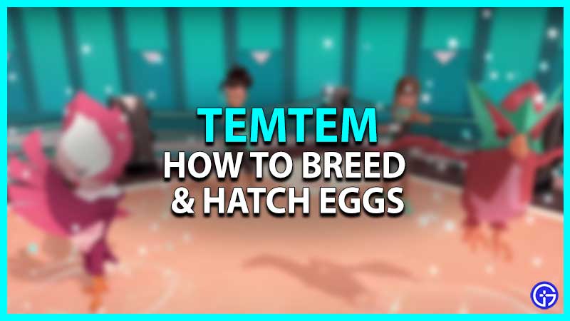 HOW TO BREED HATCH EGGS