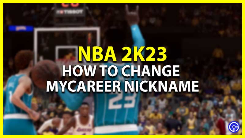 How To Change MyCareer Nickname NBA 2K23