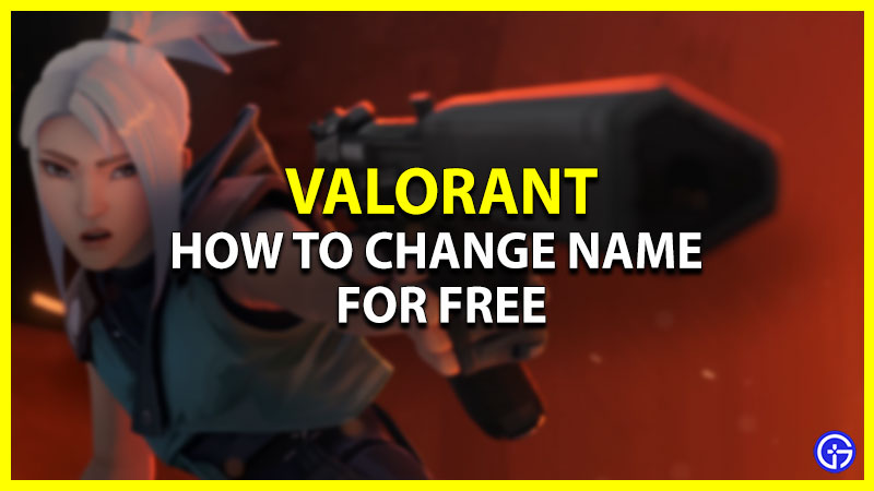 How To Change Name In Valorant For Free