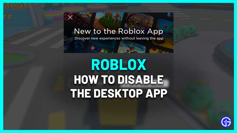 How To Disable Roblox Desktop App