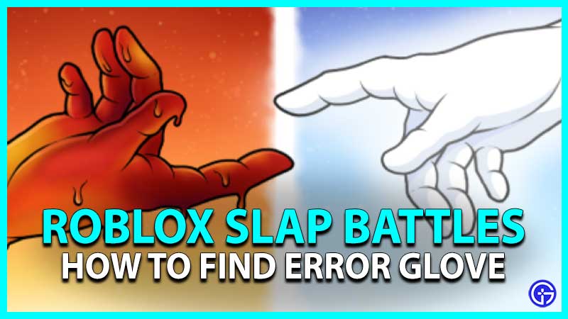 how to get error glove in slap battles