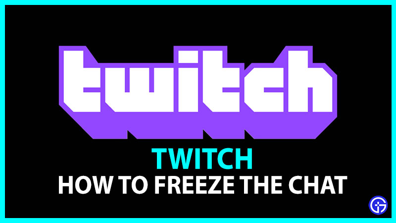 How To Freeze The Chat On Twitch