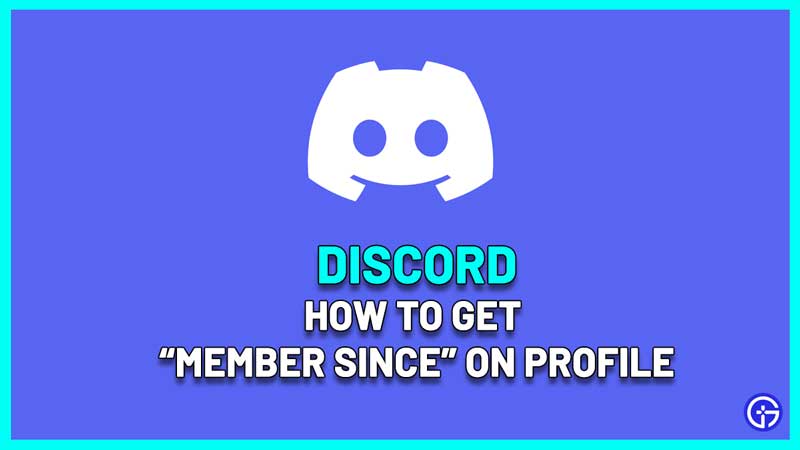 How To Get Member Since On Discord profile