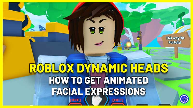How To Get Roblox Dynamic Animated Heads