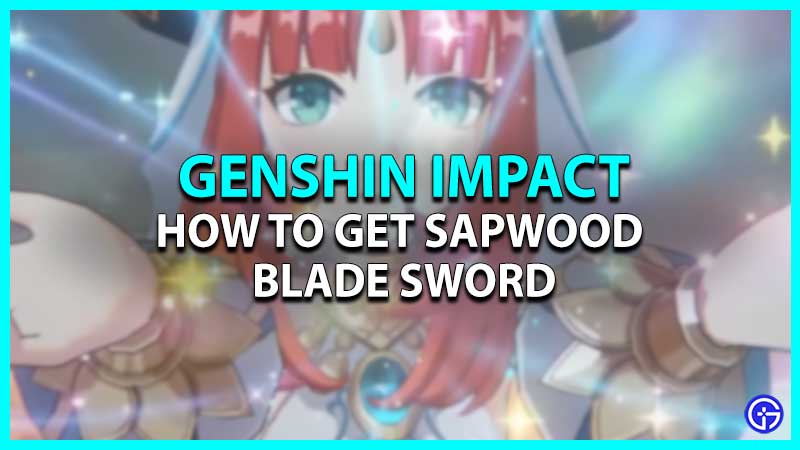 How To Get Sapwood Blade Sword Genshin Impact
