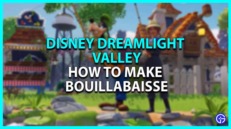 How To Make Bouillabaisse in Disney Dreamlight Valley