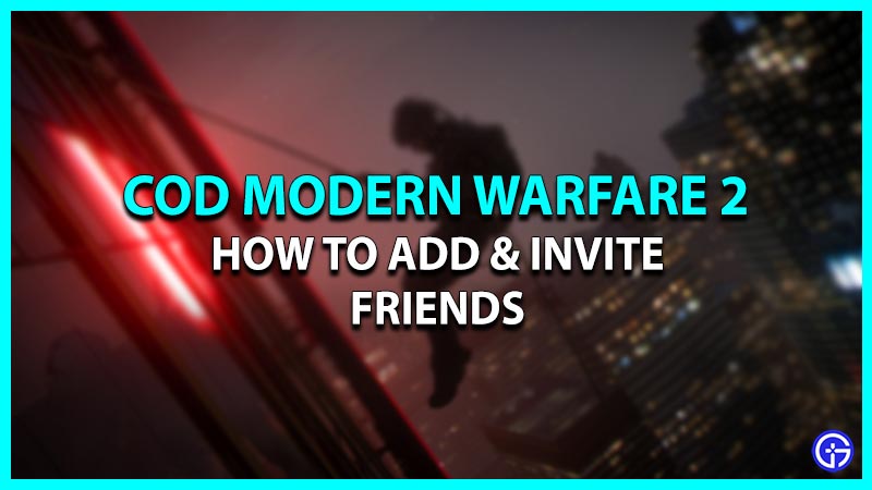 How to Add and Invite Friends in COD Modern Warfare 2