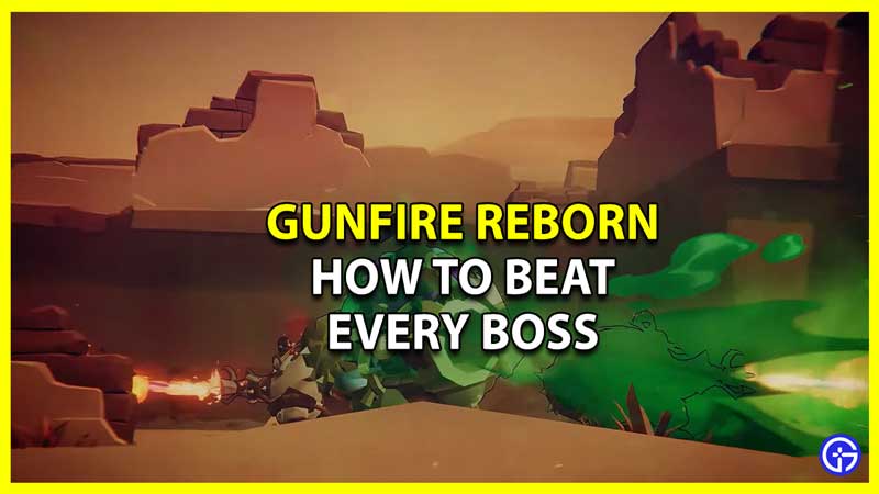 How to Beat Every Boss in Gunfire Reborn