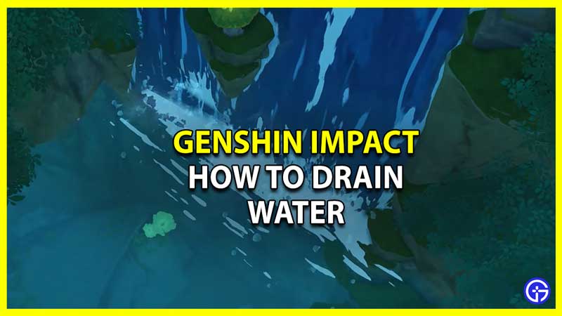 How to Drain Water in Genshin Impact