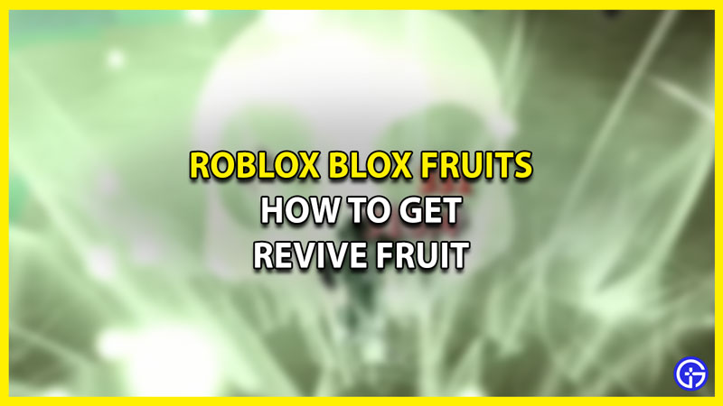 How to Get Revive Fruit in Blox Fruits