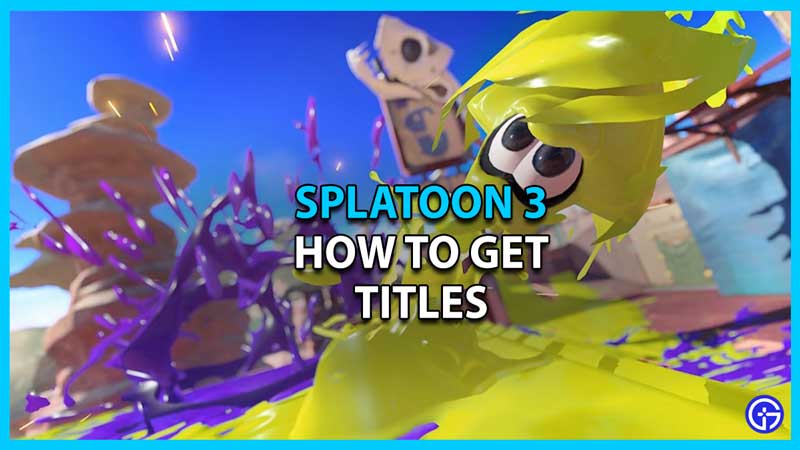 How to Get Titles in Splatoon 3