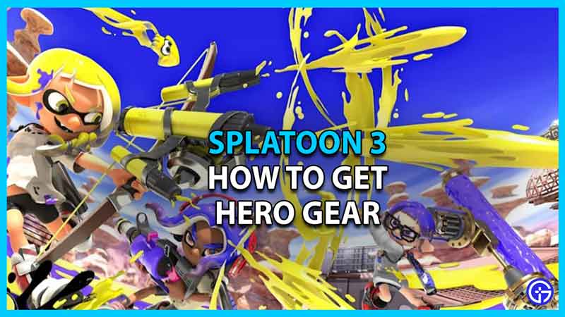 How to get and Upgrade Hero Gear in Splatoon 3