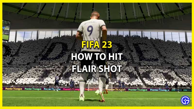 How to Hit the Flair Shot in FIFA 23